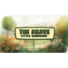 The Brave Little Gardener